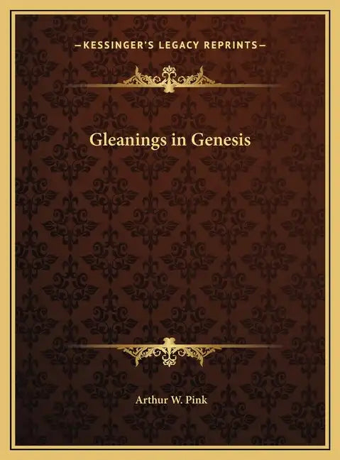 Gleanings in Genesis - Hardcover