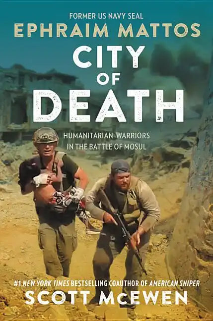 City of Death: Humanitarian Warriors in the Battle of Mosul - Hardcover