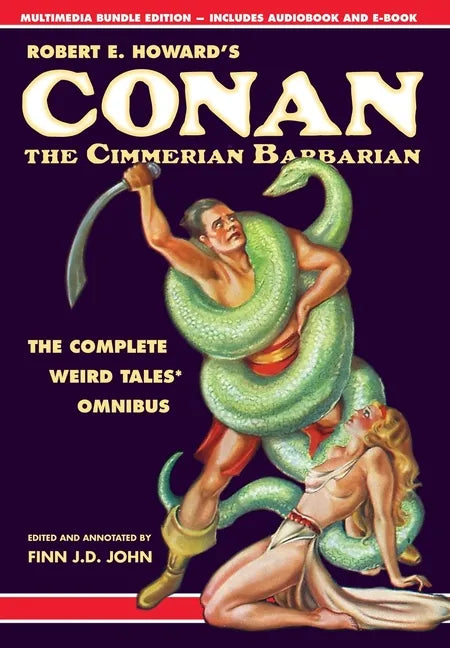 Robert E. Howard's Conan the Cimmerian Barbarian: The Complete Weird Tales Omnibus - Hardcover
