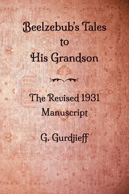 Beelzebub's Tales to His Grandson - The Revised 1931 Manuscript - Paperback