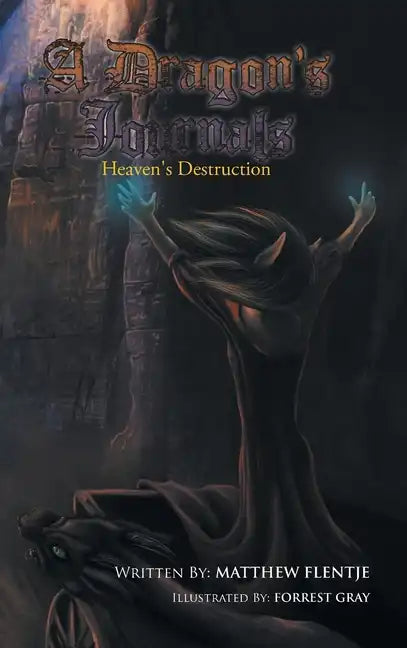 A Dragon's Journals: Heaven's Destruction - Hardcover