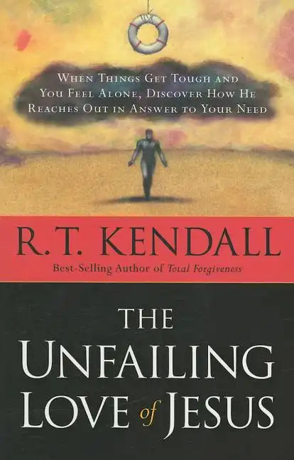The Unfailing Love of Jesus: When Things Get Tough and You Feel Alone, Discover How He Reaches Out in Answer to Your Need - Paperback