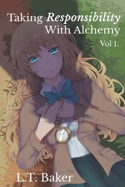 Taking Responsibility With Alchemy: Vol. 1 - Paperback