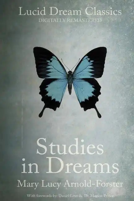 Studies in Dreams (Annotated): Lucid Dream Classics: Digitally Remastered - Paperback