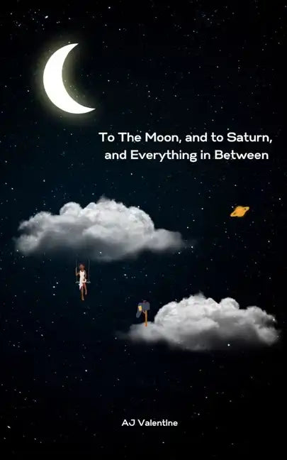 To The Moon, and to Saturn, and Everything in Between - Paperback