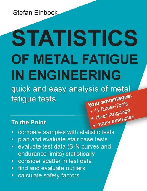 Statistics of Metal Fatigue in Engineering: Planning and Analysis of Metal Fatigue Tests - Paperback