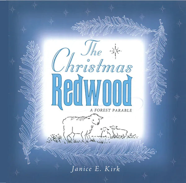 The Christmas Redwood: A Forest Parable - Hardcover