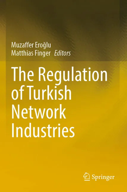 The Regulation of Turkish Network Industries - Paperback