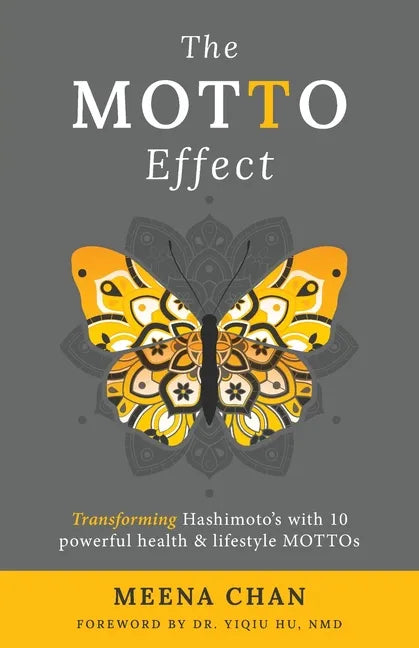 The MOTTO Effect: Transforming Hashimoto's with 10 powerful health & lifestyle MOTTOs - Paperback