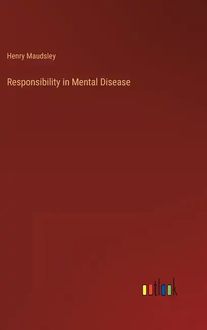 Responsibility in Mental Disease - Hardcover