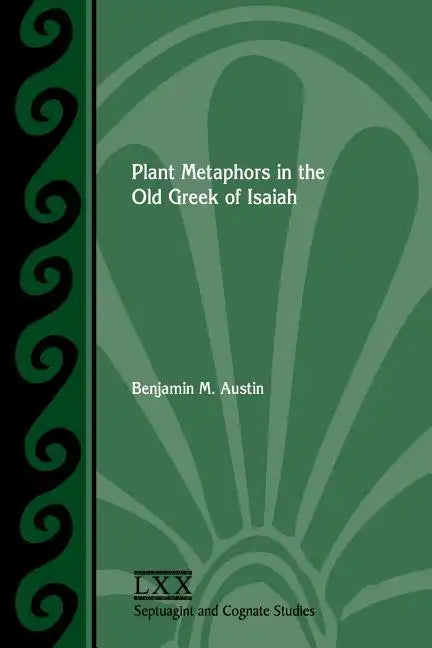 Plant Metaphors in the Old Greek of Isaiah - Paperback