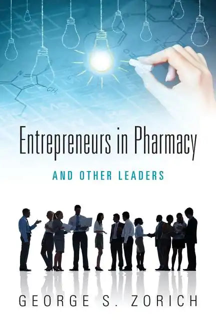 Entrepreneurs in Pharmacy: and Other Leaders - Paperback