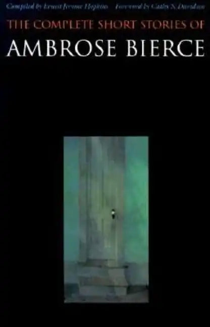 The Complete Short Stories of Ambrose Bierce - Paperback