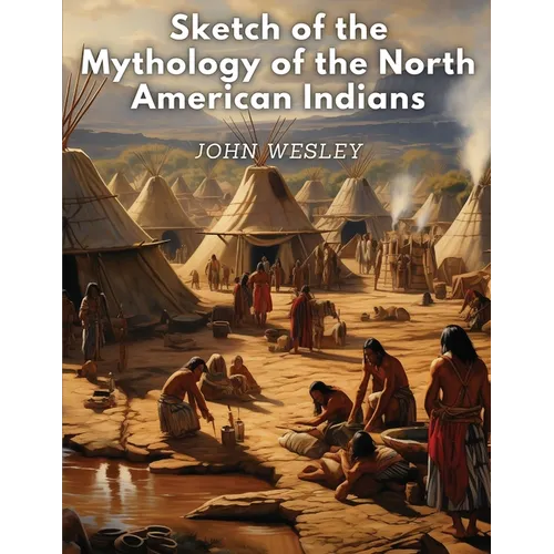 Sketch of the Mythology of the North American Indians - Paperback