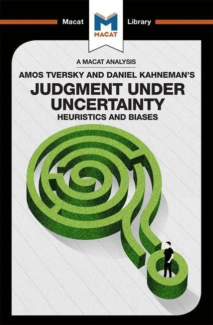 An Analysis of Amos Tversky and Daniel Kahneman's Judgment Under Uncertainty: Heuristics and Biases - Paperback