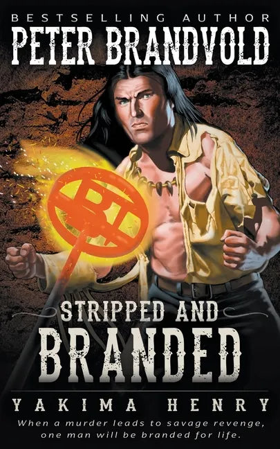 Stripped and Branded: A Western Fiction Classic - Paperback