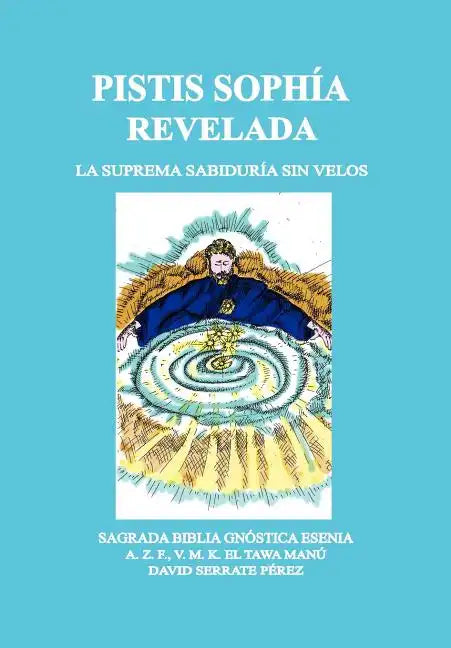 Pistis Sophía Revelada: La Suprema Sabiduría Sin Velos - Hardcover
