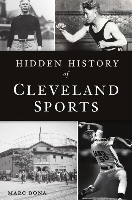 Hidden History of Cleveland Sports - Paperback