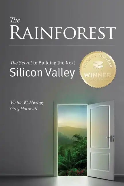 The Rainforest: The Secret to Building the Next Silicon Valley - Paperback