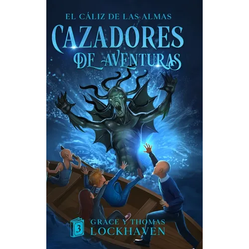 El C?liz de las Almas (Libro 3): Cazadores de Aventuras - Quest Chasers: The Chalice of Souls (Spanish Edition) - Hardcover