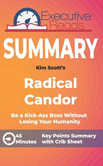 Summary: Radical Candor: Keypoints Summary and Inforgraphic - Paperback
