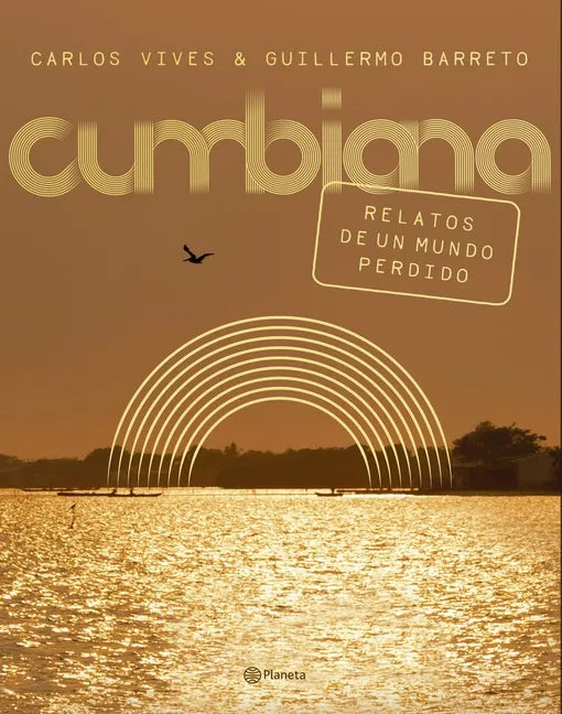 Cumbiana: Relatos de Un Mundo Perdido - Paperback