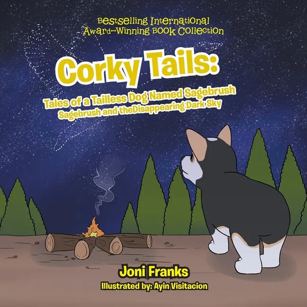 Corky Tails: Tales of a Tailless Dog Named Sagebrush: Sagebrush and the Disappearing Dark Sky - Paperback