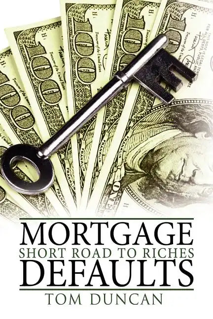 Mortgage Defaults: Short Road to Riches - Paperback