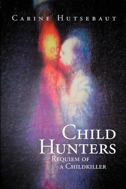 Child Hunters: Requiem of a Childkiller - Paperback