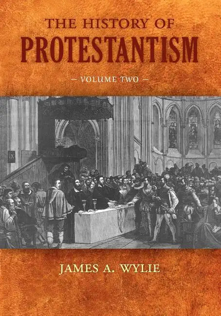 The History of Protestantism: Volume Two - Paperback