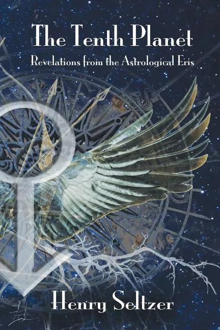 The Tenth Planet: Revelations From the Astrological Eris - Paperback