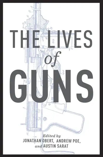 Lives of Guns - Hardcover