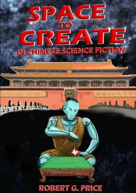 Space to Create in Chinese Science Fiction. - Paperback