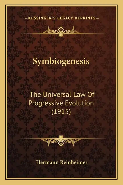 Symbiogenesis: The Universal Law of Progressive Evolution (1915) - Paperback