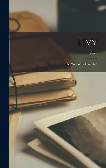Livy: The War With Hannibal - Hardcover
