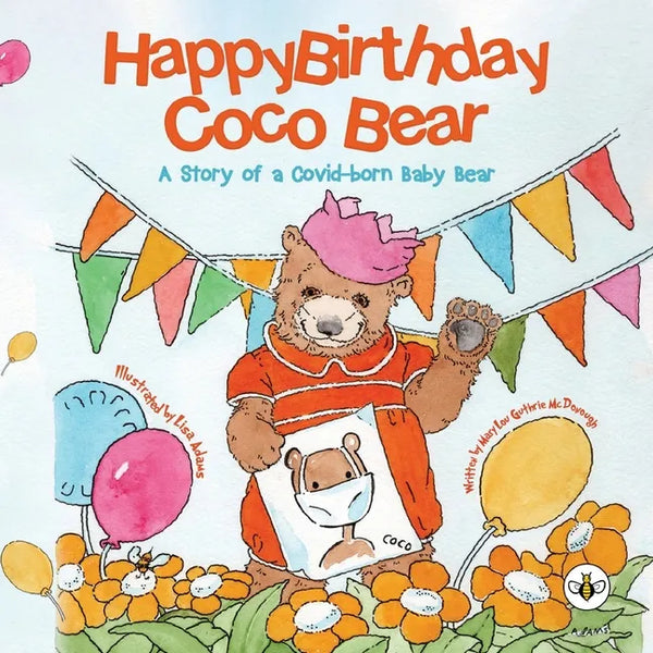 Happy Birthday, Coco Bear - A Story of A Covid-born Baby Bear - Paperback