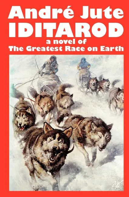 IDITAROD a novel of The Greatest Race on Earth - Paperback