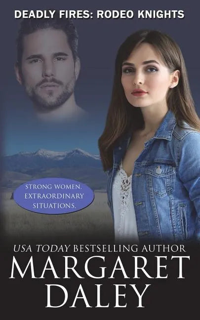 Deadly Fires: Rodeo Knights, A Western Romance Novel - Paperback