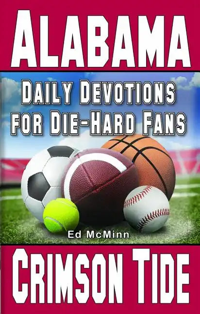 Daily Devotions for Die-Hard Fans Alabama Crimson Tide - Paperback