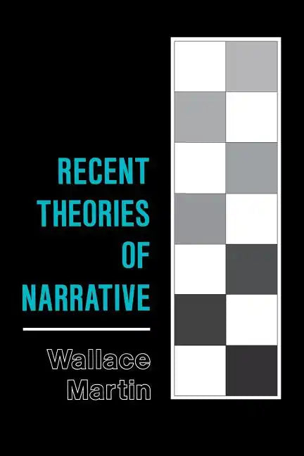 Recent Theories of Narrative: Classification and Natural History - Paperback