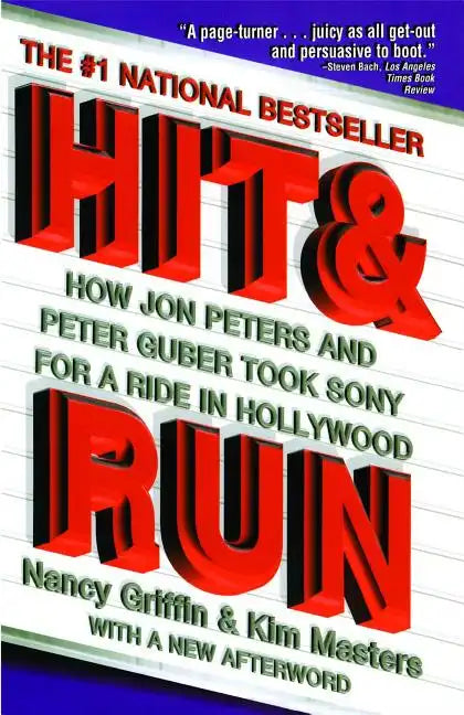 Hit and Run: How Jon Peters and Peter Guber Took Sony for a Ride in Hollywood - Paperback