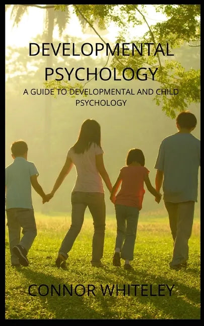 Developmental Psychology: A Guide to Developmental and Child Psychology - Paperback