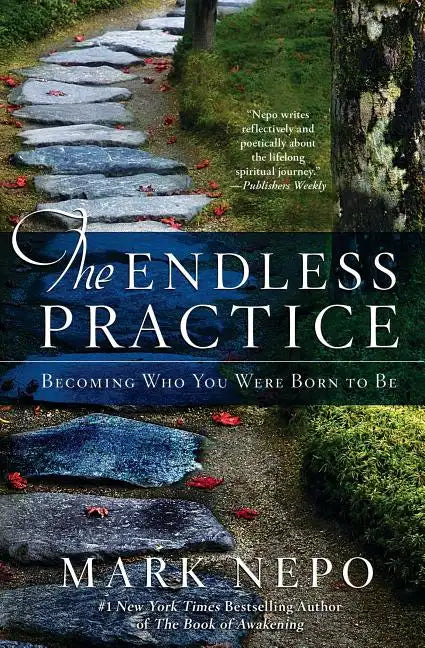 The Endless Practice: Becoming Who You Were Born to Be - Paperback