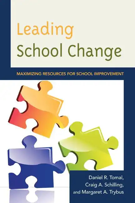 Leading School Change: Maximizing Resources for School Improvement - Paperback