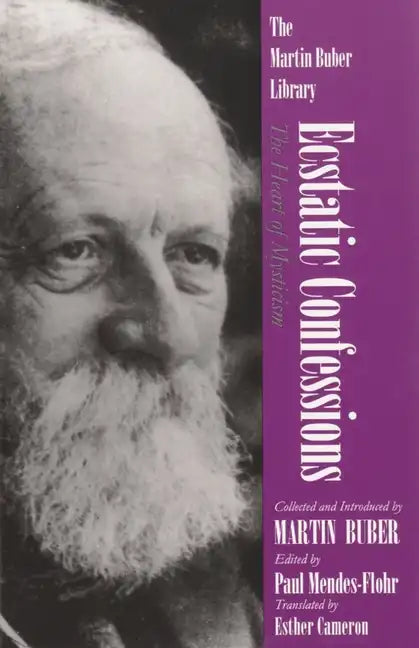Ecstatic Confessions: The Heart of Mysticism - Paperback