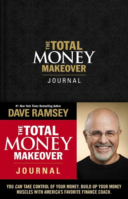 The Total Money Makeover Journal: A Guide for Financial Fitness - Hardcover