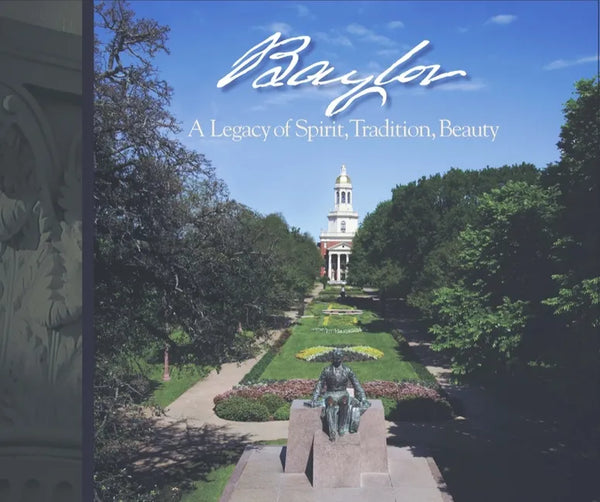 Baylor: A Legacy of Spirit, Tradition, Beauty - Hardcover