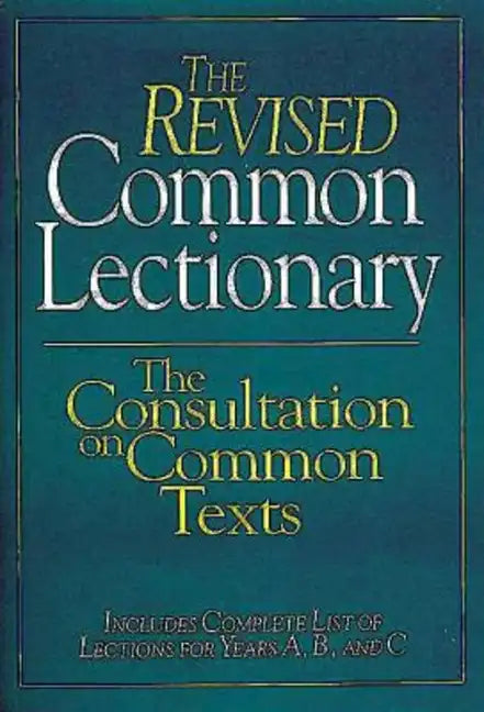 The Revised Common Lectionary: The Consultation on Common Texts - Paperback