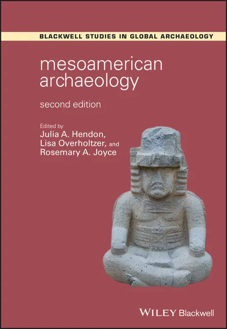 Mesoamerican Archaeology: Theory and Practice - Paperback