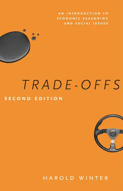 Trade-Offs: An Introduction to Economic Reasoning and Social Issues - Paperback